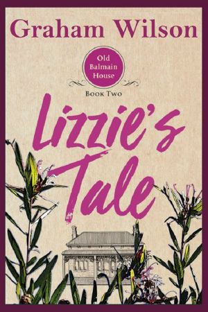 [Old Balmain House Book Series 02] • Lizzie's Tale